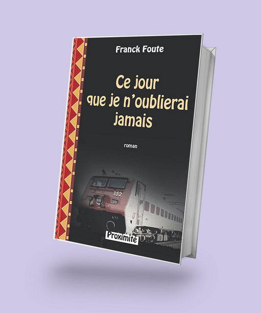 Couverture du livre "Ce jour que je n'oublierai jamais" 21 octobre 2016, Chronique d’un drame ferroviaire au Cameroun, portant la tragédie du déraillement de train entre Yaoundé et Douala