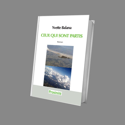 Couverture du livre Ceux qui sont partis d’Yvette Balana. Roman sur l’exil, l’amour et le retour des migrants africains à leur terre natale.