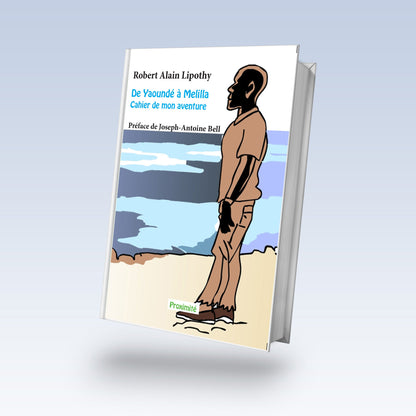 Couverture du livre de Yaoundé à Melilla de Robert Alain Lipothy, récit autobiographique sur les dangers de la migration clandestine en Afrique.