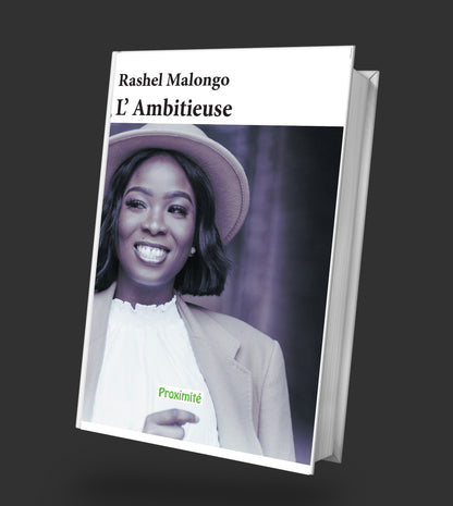 Couverture du livre "L’Ambitieuse" de Rashel Malongo, Une jeune femme, belle et brillante, défie les normes sociales pour réussir. Un roman africain contemporain sur les choix, les risques et l’éthique.