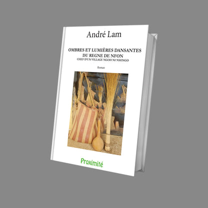 Couverture du roman d’André Lam, inspiré des règnes de chefs traditionnels pendant l’indépendance camerounaise, entre langue mbo, mémoire et coutume.