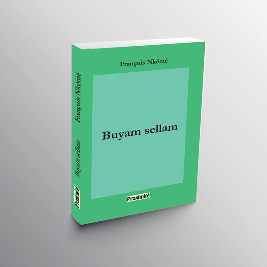 Buyam sellam  - Roman contemporain africain (François Nkémé)
