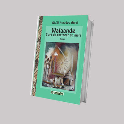 Couverture du roman Walaande, l’art de partager un mari de Djaïli Amadou Amal, une œuvre féministe sur la polygamie et la condition des femmes dans le Sahel.